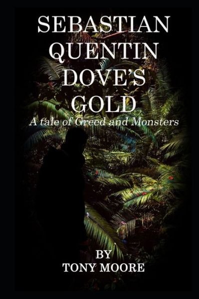 Cover for Tony Moore · Sebastian Quentin Dove's Gold (Paperback Bog) (2020)