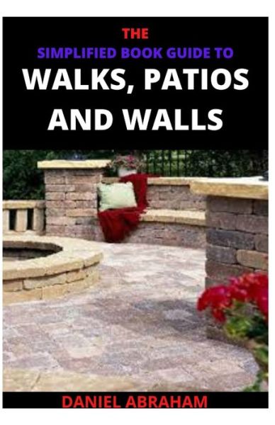 Cover for Daniel Abraham · The Simplified Book Guide to Walks, Patios and Walls (Paperback Book) (2020)