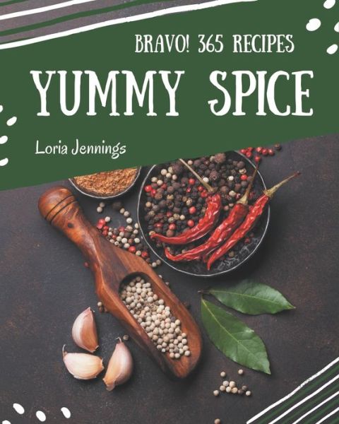 Cover for Loria Jennings · Bravo! 365 Yummy Spice Recipes (Paperback Book) (2020)