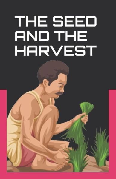 Cover for Chigozirim Apollos Ajachukwu · The Seed and the Harvest (Pocketbok) (2020)