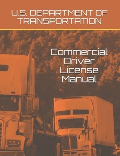 Cover for U S Department Of Transportation · Commercial Driver License Manual (Paperback Book) (2021)