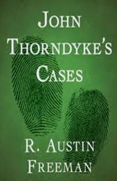 Cover for R Austin Freeman · John Thorndyke's Cases Illustrated (Paperback Bog) (2021)