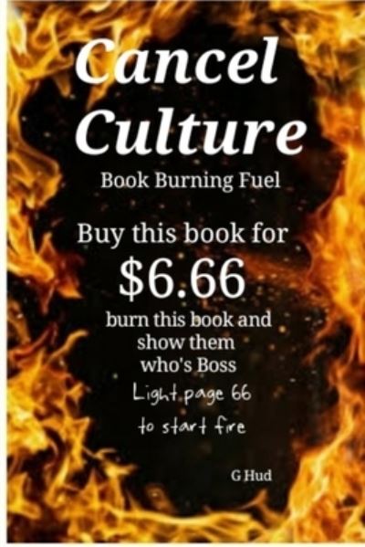 Cover for G Hud · Cancel Culture Book Burning Fuel (Pocketbok) (2021)