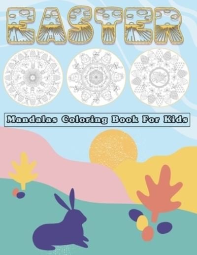 Easter Mandalas Coloring Book for Kids - Moufart Edition - Boeken - Independently Published - 9798719396279 - 9 maart 2021