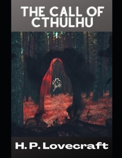 The Call of Cthulhu - H P Lovecraft - Bücher - Independently Published - 9798726846279 - 23. März 2021