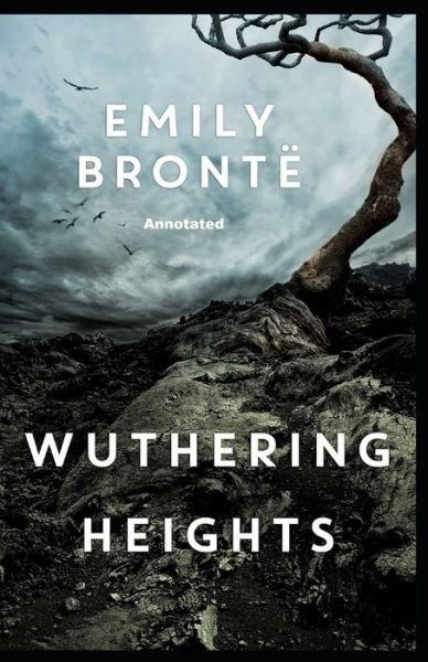 Wuthering Heights Annotated - Emily Bronte - Livres - Independently Published - 9798746703279 - 30 avril 2021