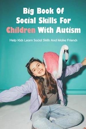 Cover for Ileen Phorng · Big Book Of Social Skills For Children With Autism (Paperback Book) (2021)