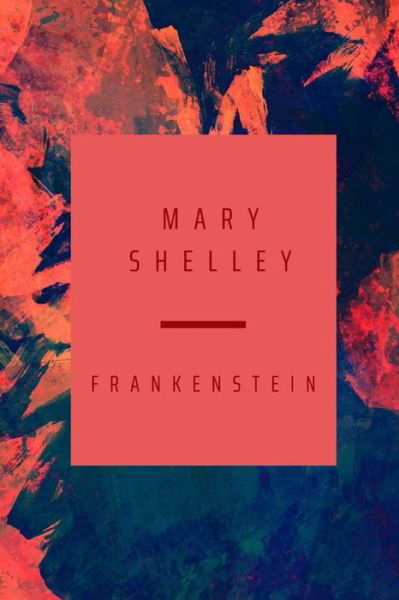 Cover for Mary Shelley · Frankenstein by Mary Shelley (Paperback Bog) (2021)