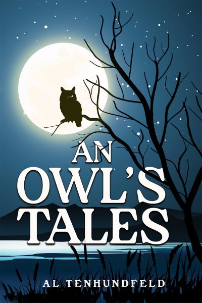 Cover for Al Tenhundfeld · An Owl's Tales (Paperback Book) (2023)