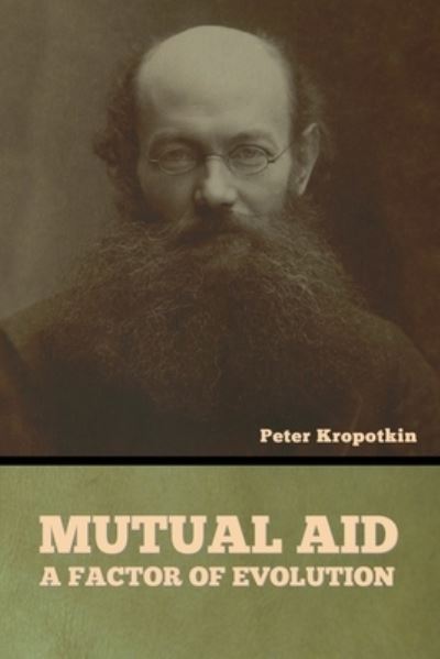 Cover for Peter Kropotkin · Mutual Aid: A Factor of Evolution (Paperback Book) (2023)