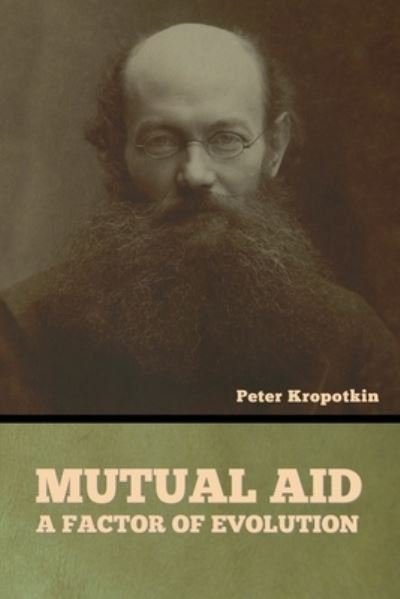 Cover for Peter Kropotkin · Mutual Aid: A Factor of Evolution (Paperback Bog) (2023)
