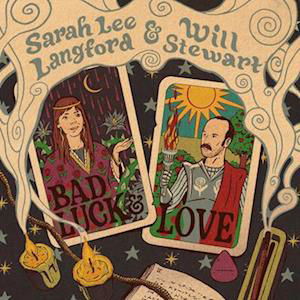 Cover for Langford,sarah Lee / Stewart,will · Bad Luck &amp; Love (LP) (2022)