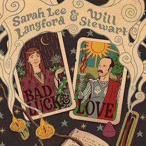 Cover for Langford Sarah Lee &amp; Will Stewart · Bad Luck &amp; Love (LP) (2022)