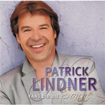 Fang Dir Die Sonne - Patrick Lindner - Música - KOCH - 0602527116280 - 11 de agosto de 2009
