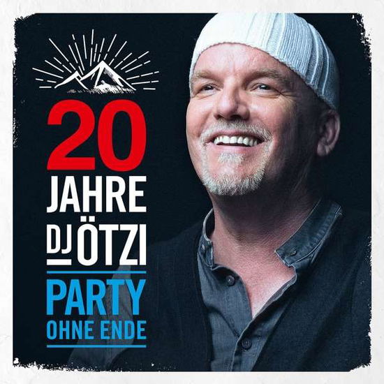 20 Jahre DJ Ötzi: Party Ohne Ende - DJ Ötzi - Muziek - ELECTROLA - 0602577070280 - 4 januari 2019