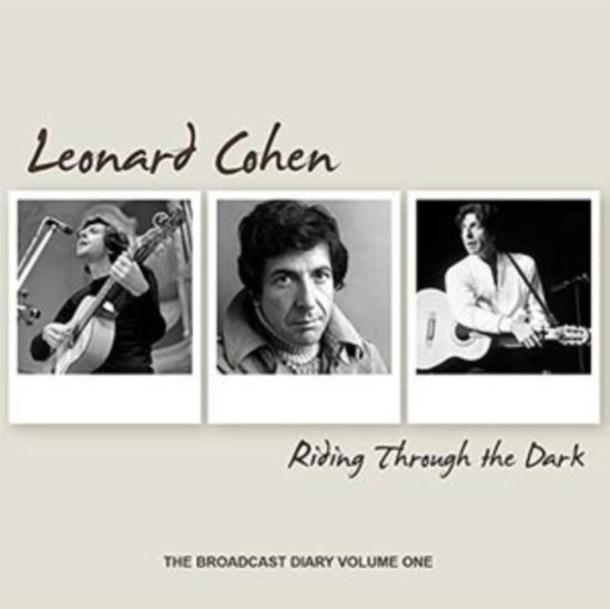 Riding Through The Dark: The Broadcast Diary Volume One - Leonard Cohen - Music - FLEUR MORTE - 0634359785280 - June 25, 2021