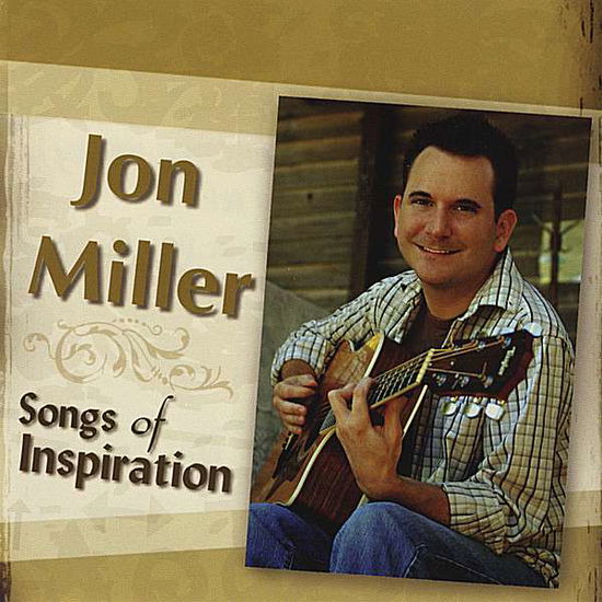 Songs of Inspiration - Jon Miller - Music -  - 0634479827280 - July 11, 2008