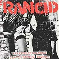 Cover for Rancid · Arrested in Shanghai / Travis Bickle / Memphis (7&quot;) (2012)