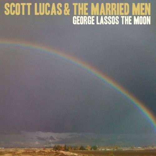Cover for Lucas,scott / Married men · George Lassos the Moon (CD) (2010)