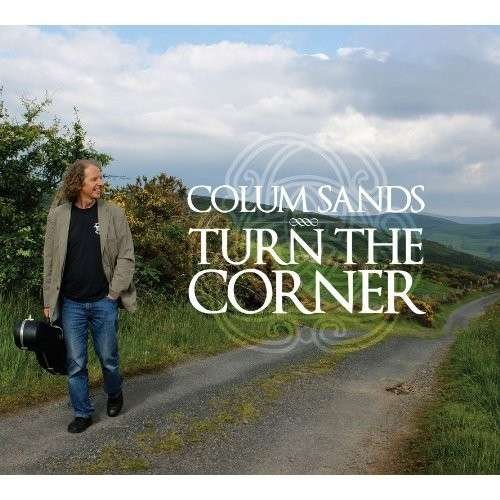 Turn the Corner - Colum Sands - Musiikki - IMT - 0880992149280 - tiistai 22. huhtikuuta 2014