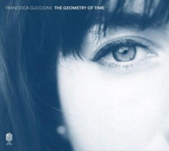 Cover for Francesca Guccione · The Geometry Of Time (CD) (2024)