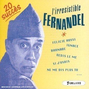 Vol. 1-l Irresistible- - Fernandel - Musik - FORLANE - 3399240190280 - 10. juli 2007