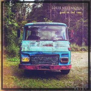 Cover for Louis Mezzasoma · Good or Bad Time (CD) (2024)