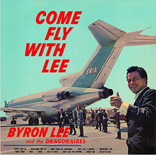 Come Fly with Lee - Byron Lee and Dragonaires the - Musik - Merlins Nose Records - 3891121306280 - 30. august 2018