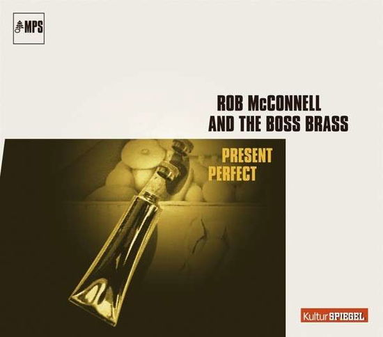 Cover for Rob Mcconnell &amp; the Boss Bra · Present Perfect (CD) (2017)