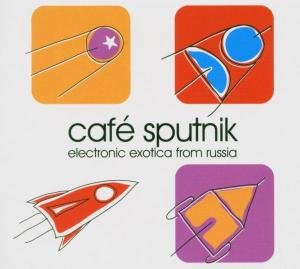 Cover for Cafe Sputnik: Electronic Exotica from Russia / Var (CD) (2010)