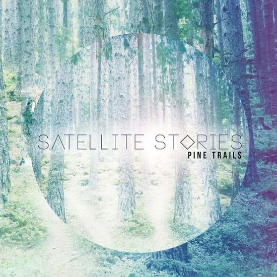 Cover for Satellite Stories · Pine Trails (CD) (2013)