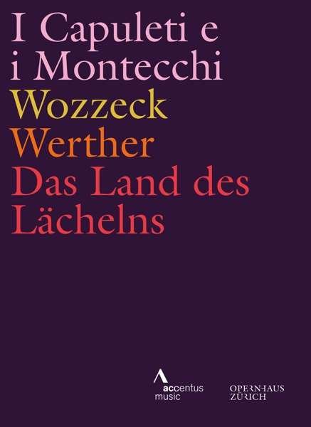I Capuleti E I Montecchi / Wozzeck / Werther / Das Land Des L - Philharmonia Zurich / Fabio Luisi / Joyce DiDonato / Juan Diego Florez / Piotr Beczala - Elokuva - ACCENTUS - 4260234832280 - perjantai 5. helmikuuta 2021