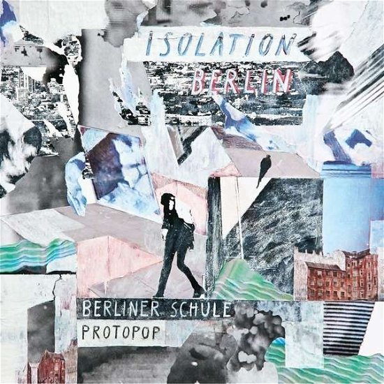 Cover for Isolation Berlin · Berliner Schule / Protopop (LP) (2016)