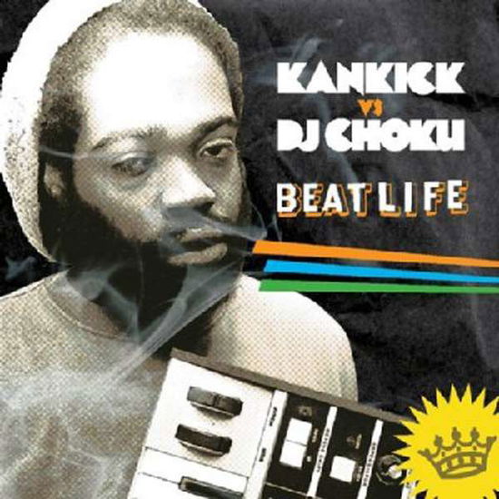 Cover for Kankick · Kankick vs DJ Choku: Beat Life (CD) (2015)