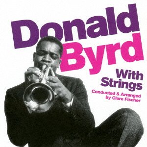 With Strings - Donald Byrd - Muziek - OCTAVE - 4526180406280 - 25 januari 2017
