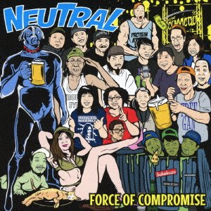 Cover for Neutral · Force of Compromise (CD) [Japan Import edition] (2019)