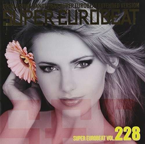 Cover for Super Eurobeat Extended Versions 228 / Various (CD) [Japan Import edition] (2014)
