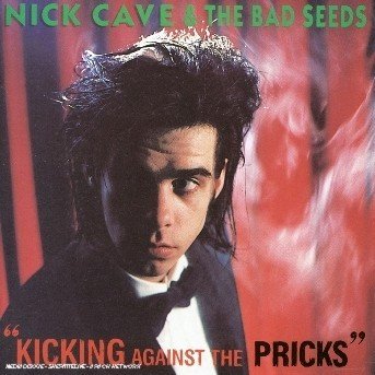 Cover for Cave Nick &amp; Bad Seeds the · Kicking Against the Pricks (CD) (2004)