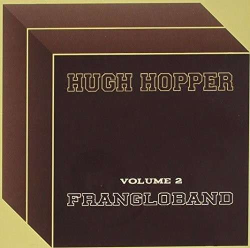 Cover for Hugh Hopper · Volume Two: Franglo Band (CD) (2014)