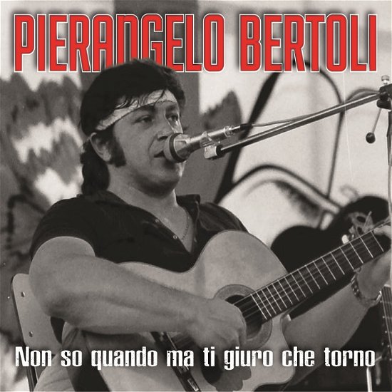 Non So Quando Ma Ti Giuro Che Torno - Pierangelo Bertoli - Music - D'IDEE - 8052141490280 - November 11, 2022