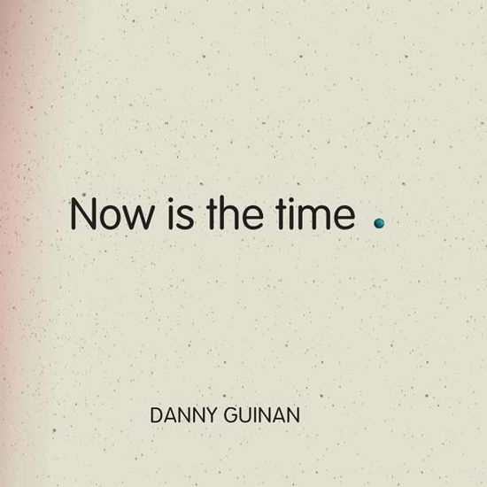 Cover for Danny Guinan · Now Is The Time (CD) (2021)