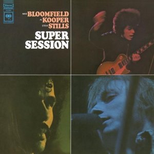 Super Session - Bloomfield, Mike, with Al Kooper & S Tephen Stills - Musikk - ROCK - 8718469540280 - 21. januar 2016