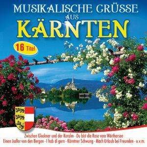 Musikalische Grüße Aus Kärnten - Various Artists - Música - TYROLIS - 9003549774280 - 28 de julio de 2009