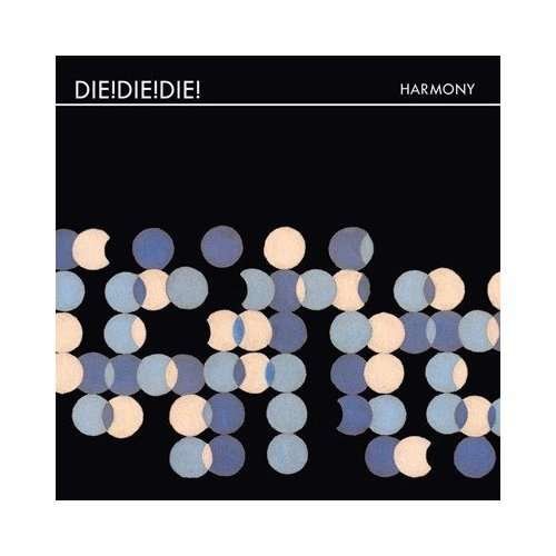 Cover for Die! die! die! · Harmony (CD) (2012)
