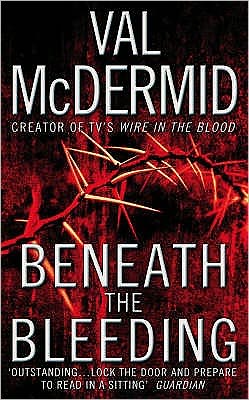 Cover for Val McDermid · Beneath the Bleeding - Tony Hill and Carol Jordan (Paperback Book) [1. wydanie] (2008)