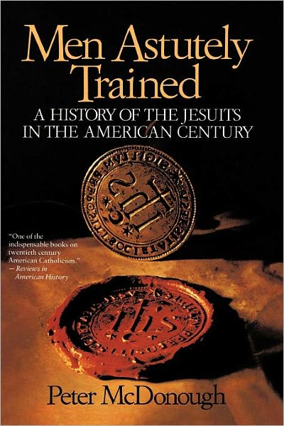 Cover for Peter Mcdonough · Men Astutely Trained: a History of the Jesuits in the American Century (Pocketbok) [Reprint edition] (1994)