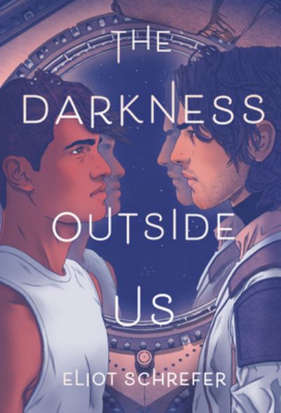 Cover for Eliot Schrefer · The Darkness Outside Us (Innbunden bok) (2021)