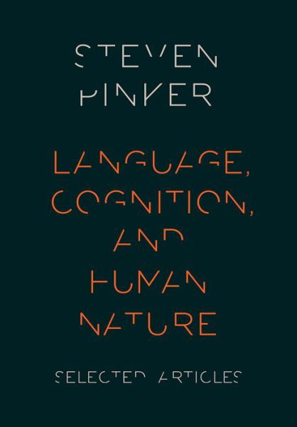 Language, Cognition, and Human Nature - Pinker, Steven (Johnstone Family Professor of Psychology, Johnstone Family Professor of Psychology, Harvard University) - Bøger - Oxford University Press Inc - 9780190259280 - 29. oktober 2015