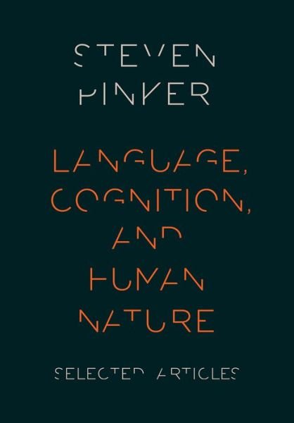 Cover for Pinker, Steven (Johnstone Family Professor of Psychology, Johnstone Family Professor of Psychology, Harvard University) · Language, Cognition, and Human Nature (Paperback Book) (2015)