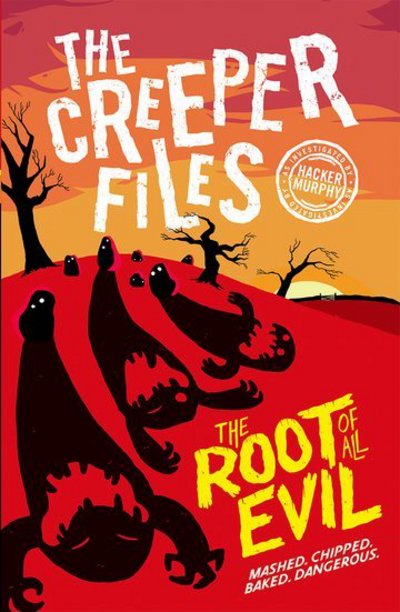 Cover for Murphy, Hacker (, Larkspur-on-Sea, UK) · Creeper Files: The Root of all Evil (Paperback Book) (2017)